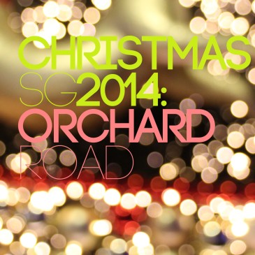 Orchard Road | christmasSG 2014